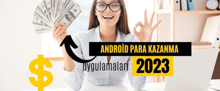 Android Para Kazanma Uygulamaları